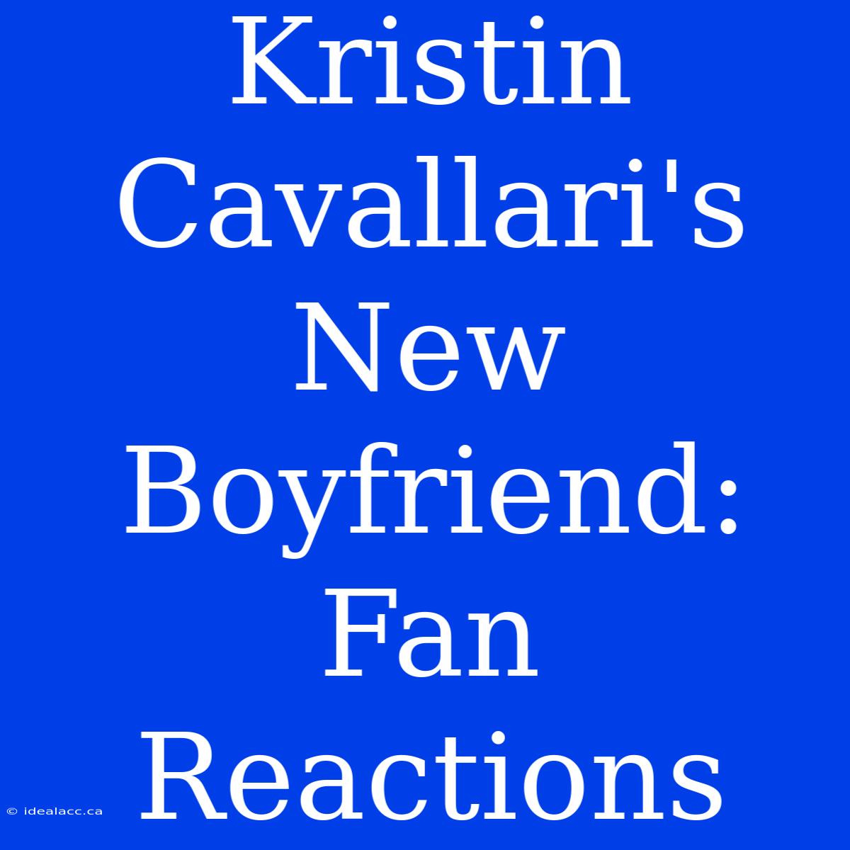 Kristin Cavallari's New Boyfriend: Fan Reactions