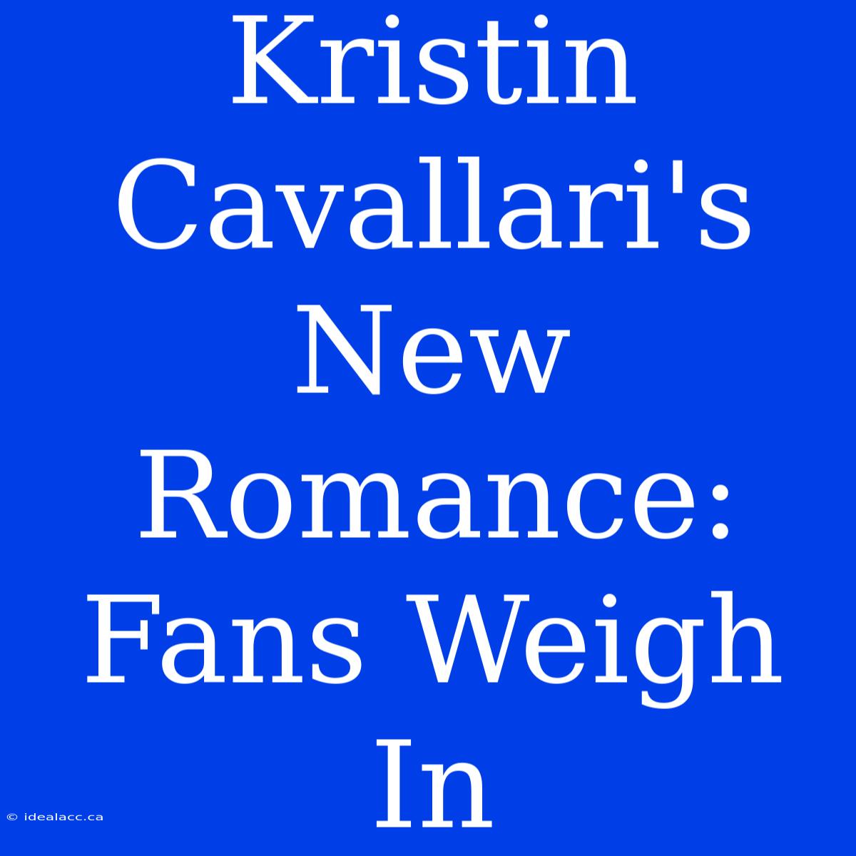 Kristin Cavallari's New Romance: Fans Weigh In