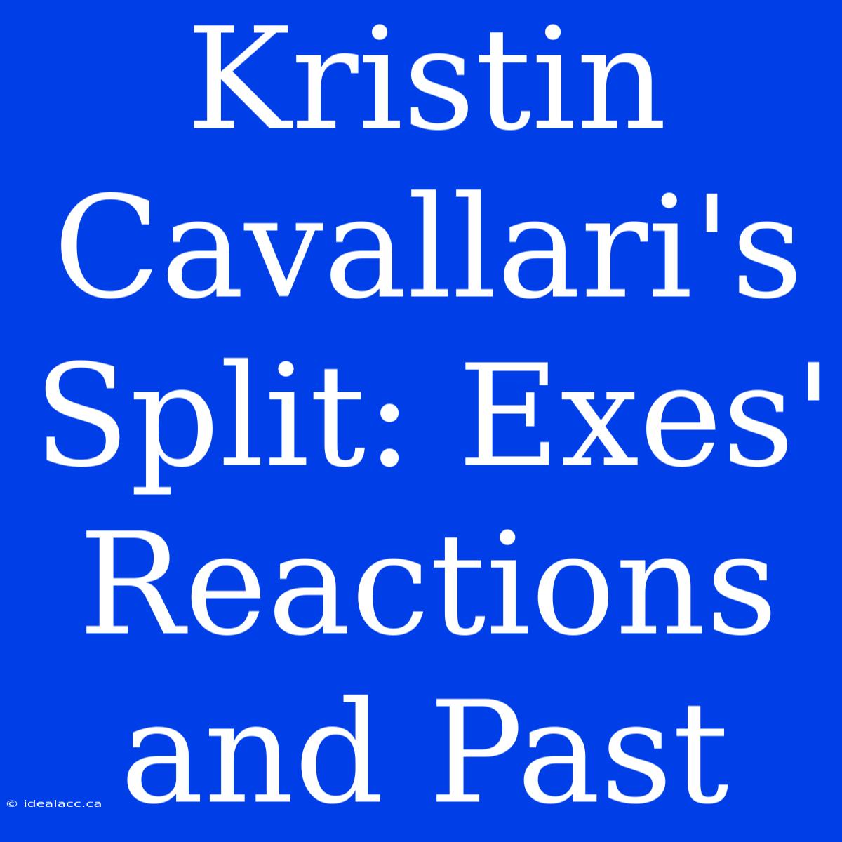 Kristin Cavallari's Split: Exes' Reactions And Past 