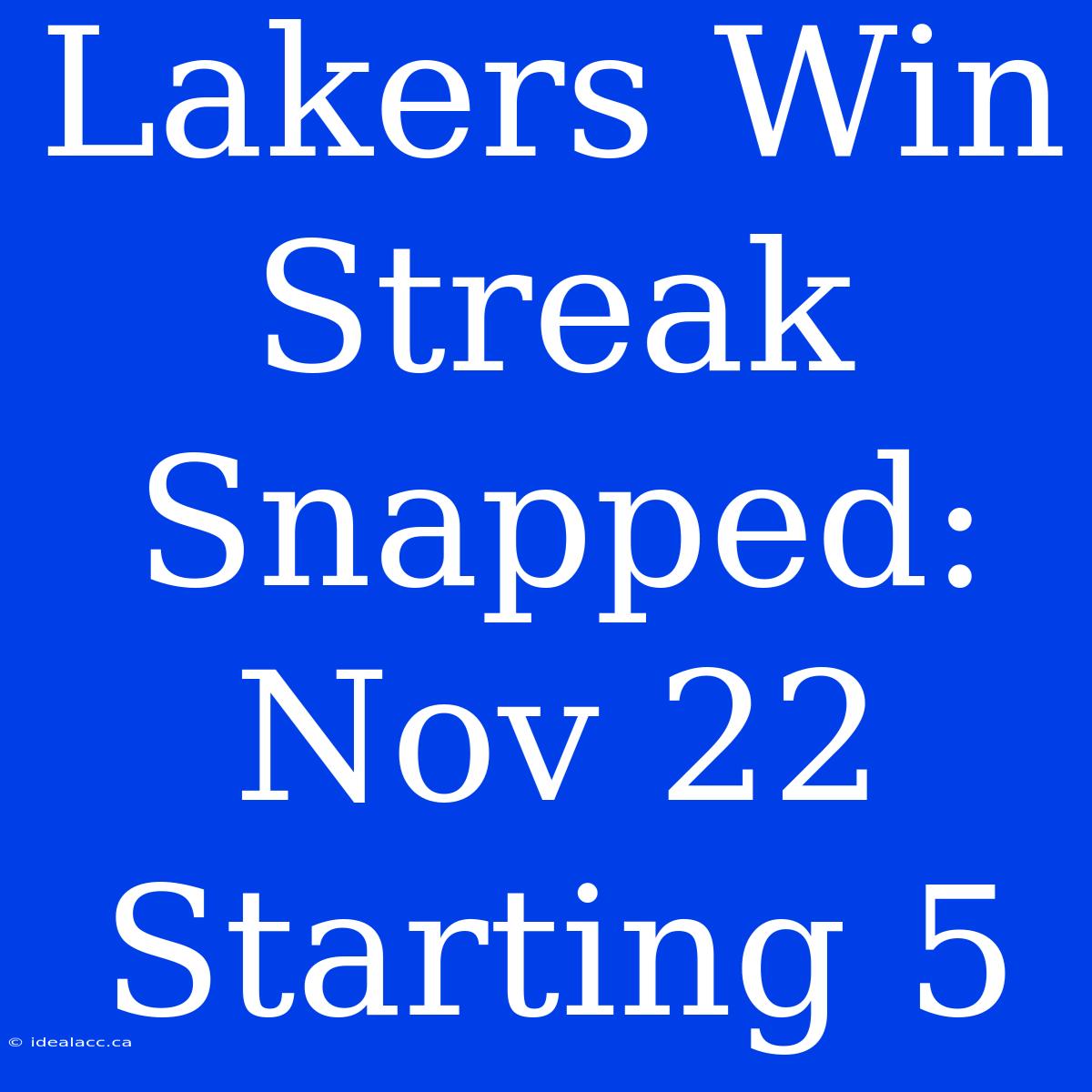 Lakers Win Streak Snapped: Nov 22 Starting 5