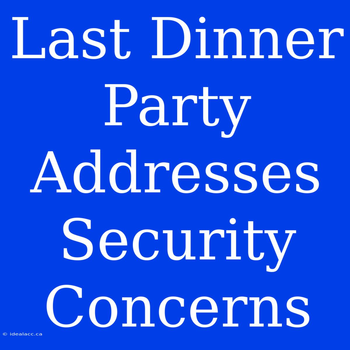 Last Dinner Party Addresses Security Concerns