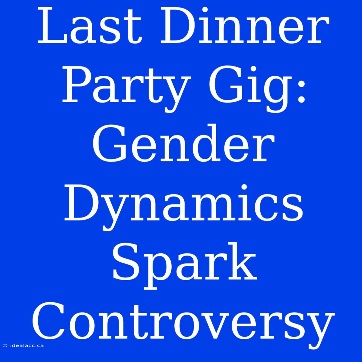 Last Dinner Party Gig: Gender Dynamics Spark Controversy 