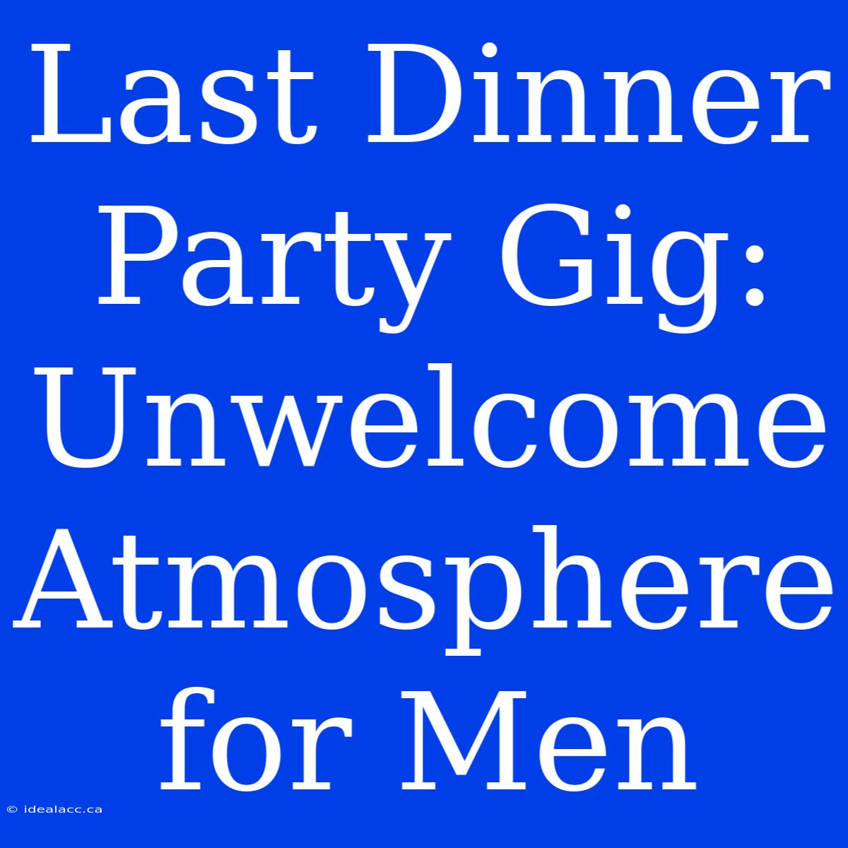 Last Dinner Party Gig: Unwelcome Atmosphere For Men