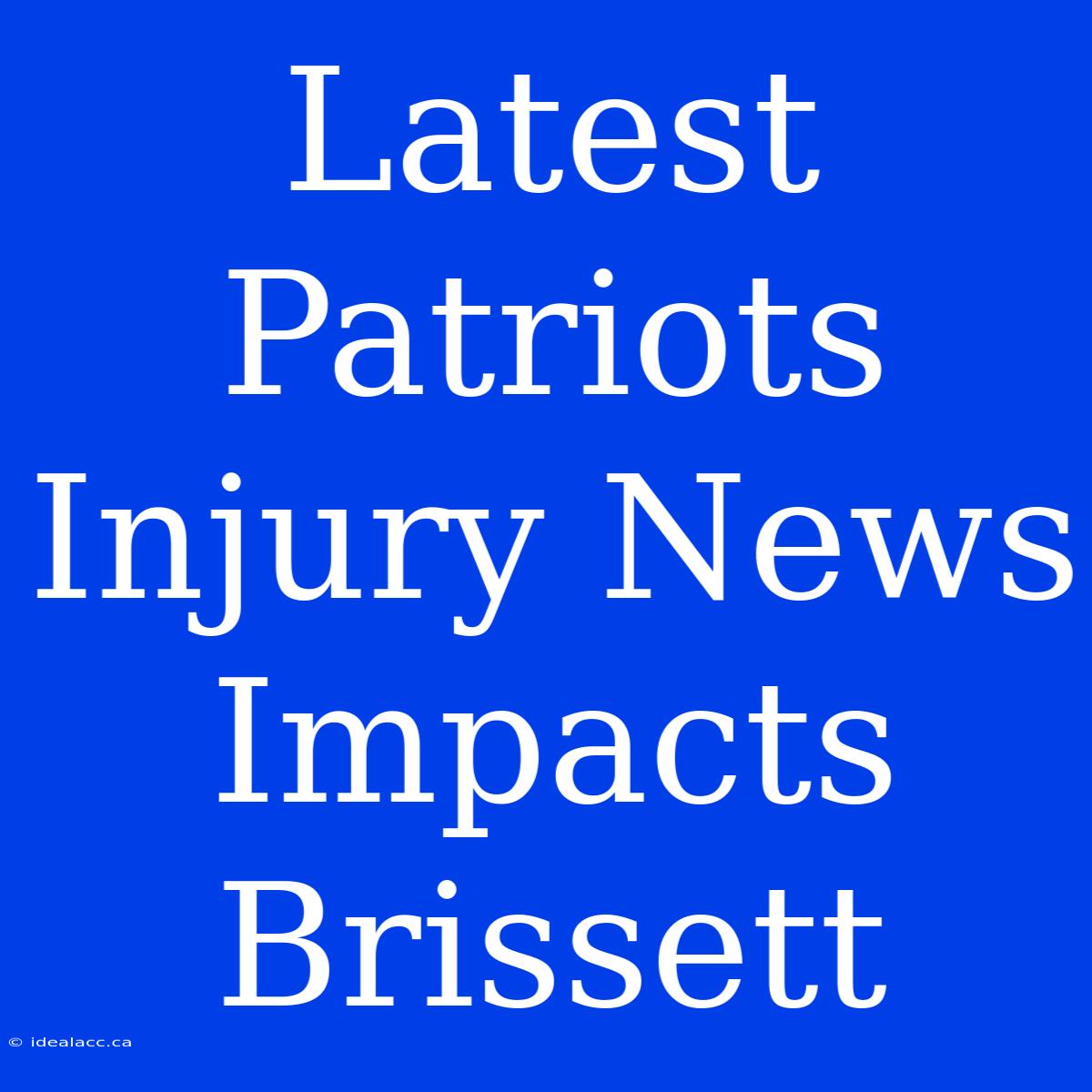 Latest Patriots Injury News Impacts Brissett