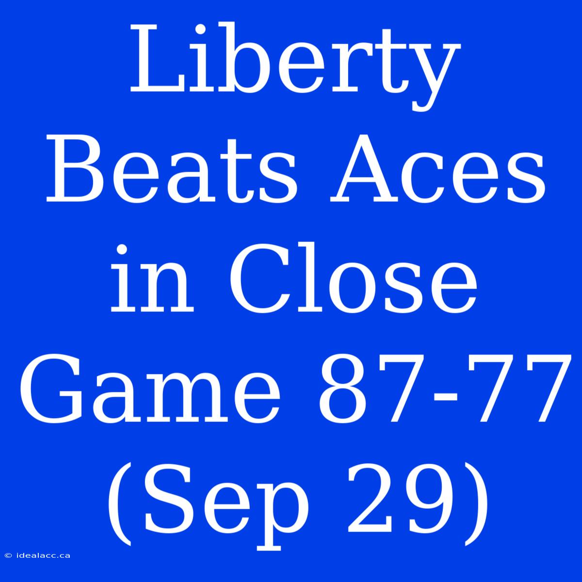 Liberty Beats Aces In Close Game 87-77 (Sep 29)