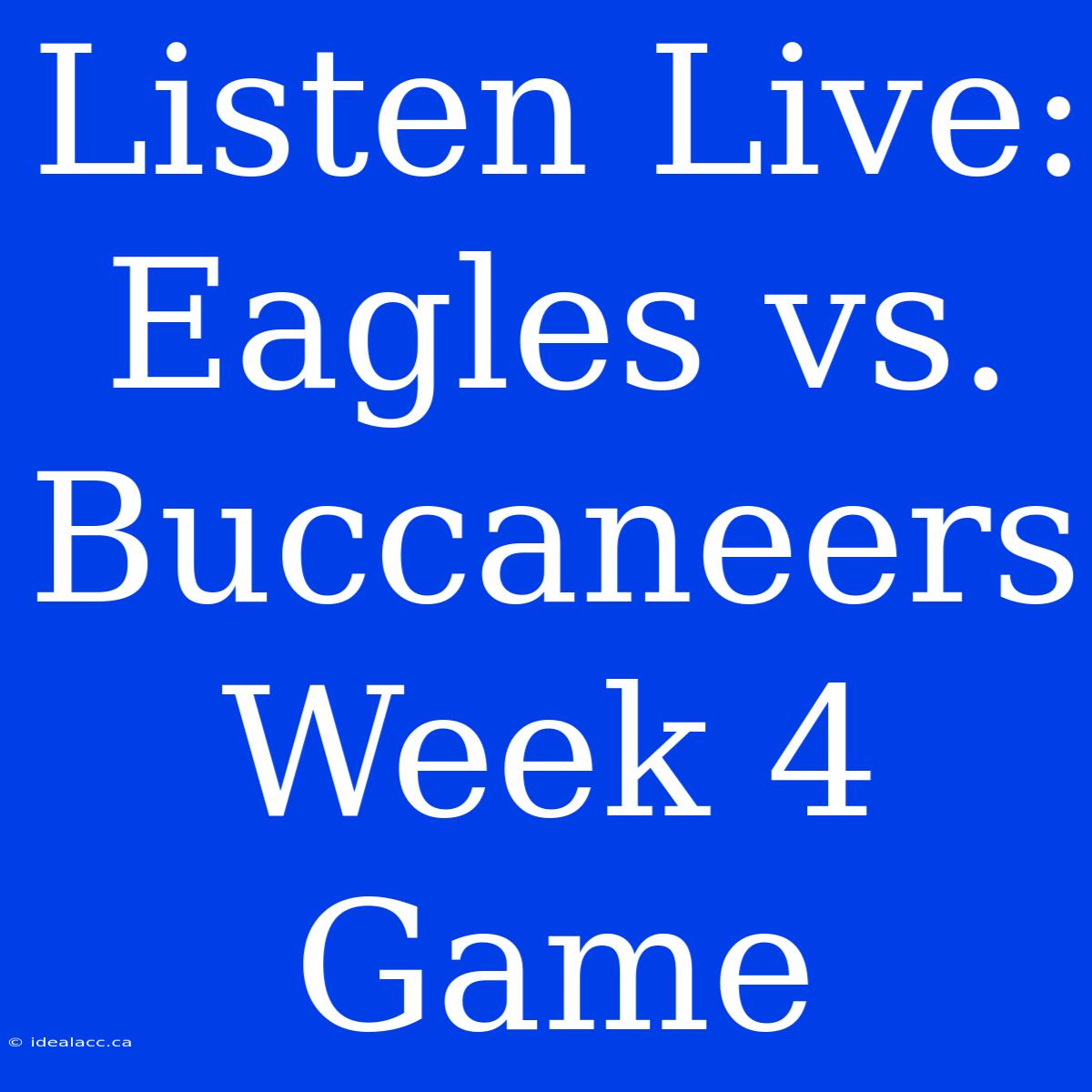 Listen Live: Eagles Vs. Buccaneers Week 4 Game