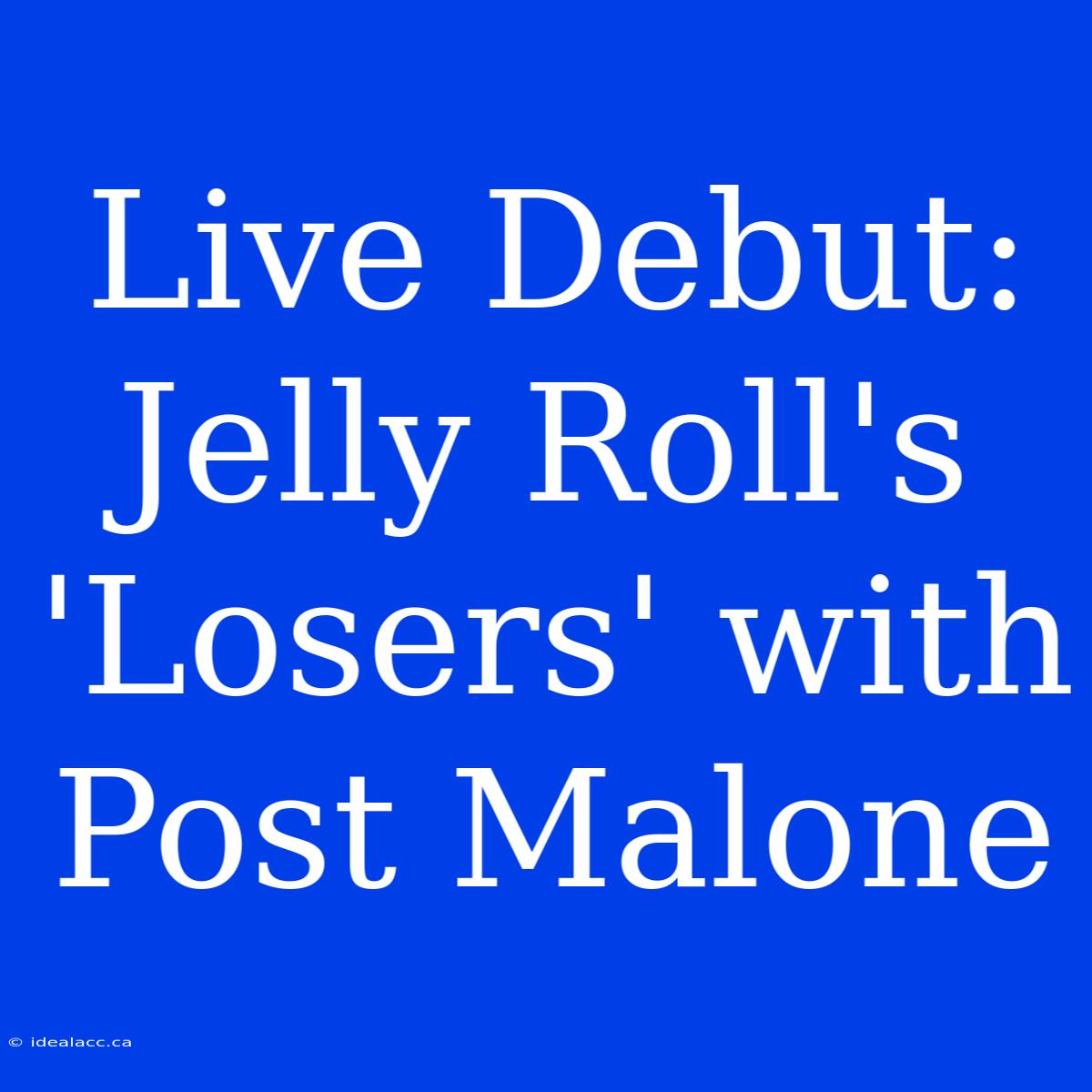 Live Debut: Jelly Roll's 'Losers' With Post Malone