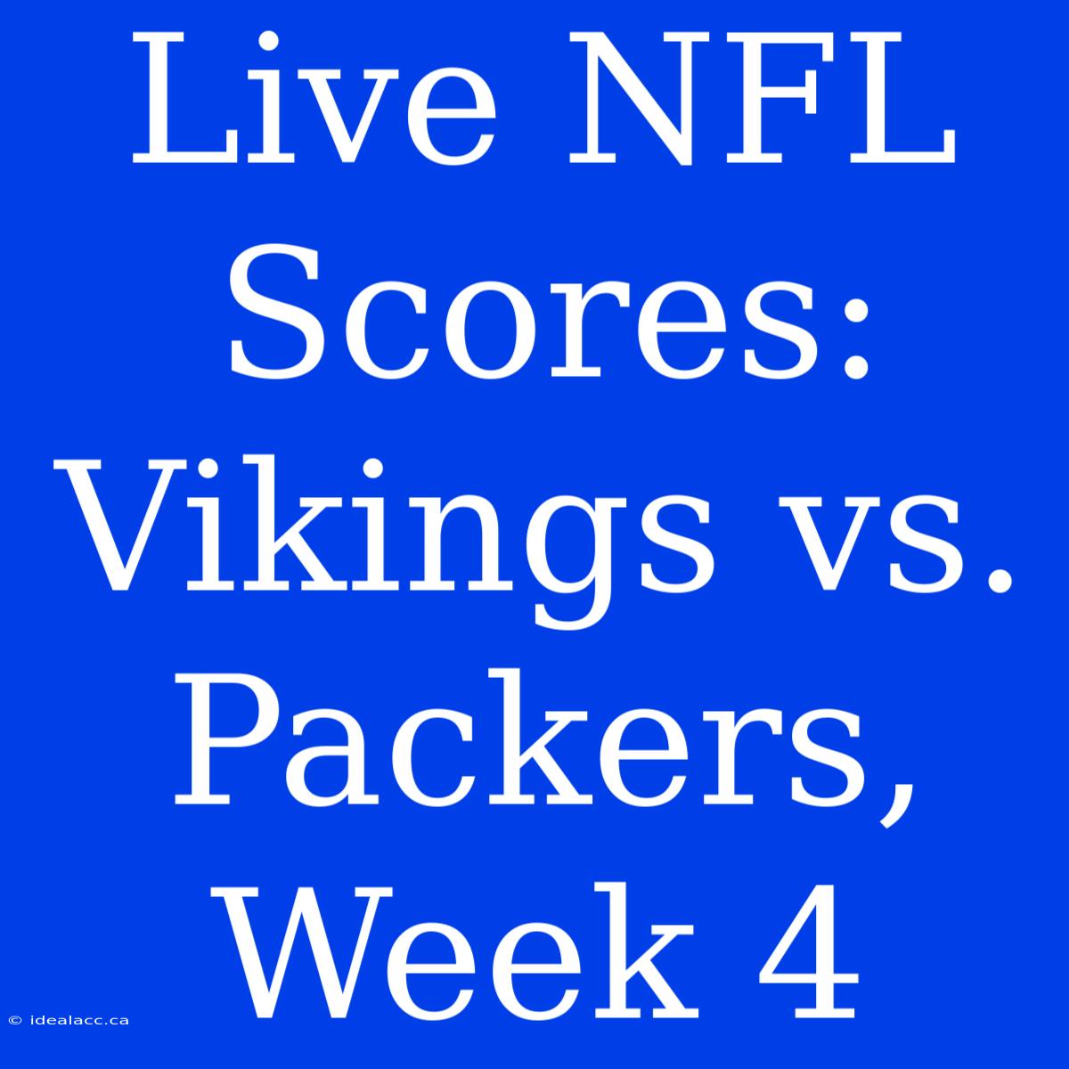 Live NFL Scores: Vikings Vs. Packers, Week 4 