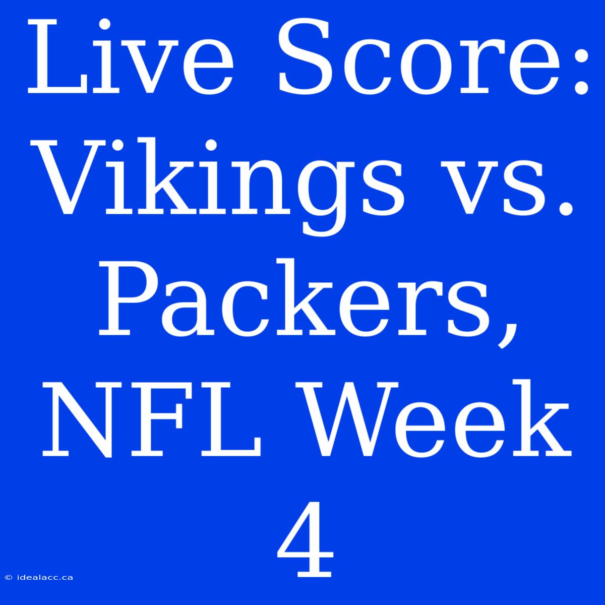 Live Score: Vikings Vs. Packers, NFL Week 4