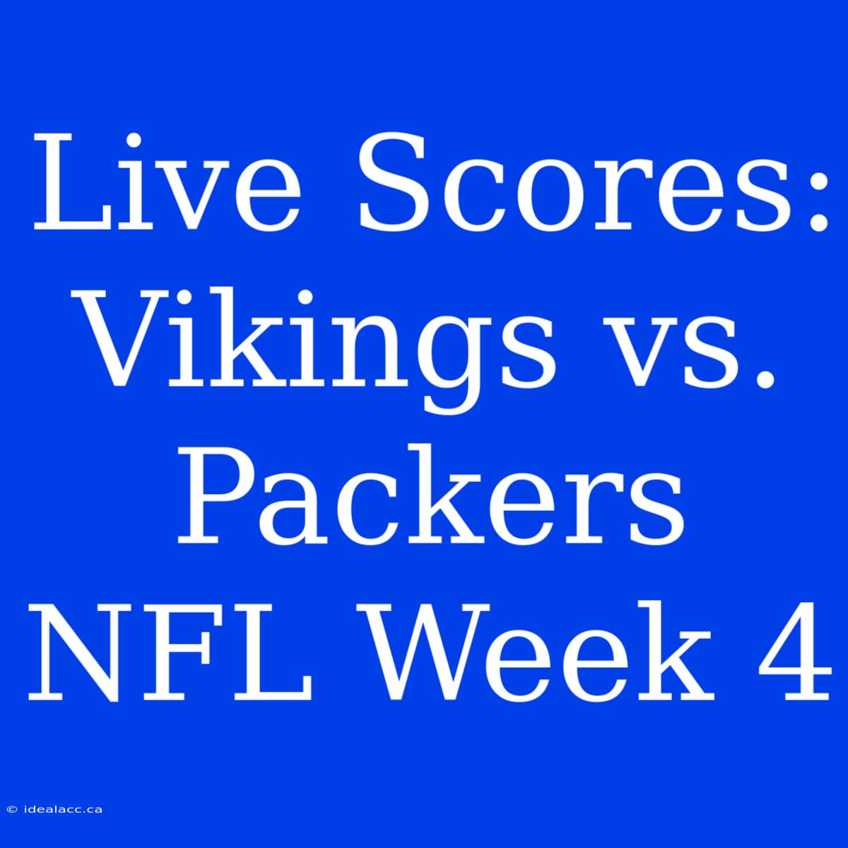 Live Scores: Vikings Vs. Packers NFL Week 4