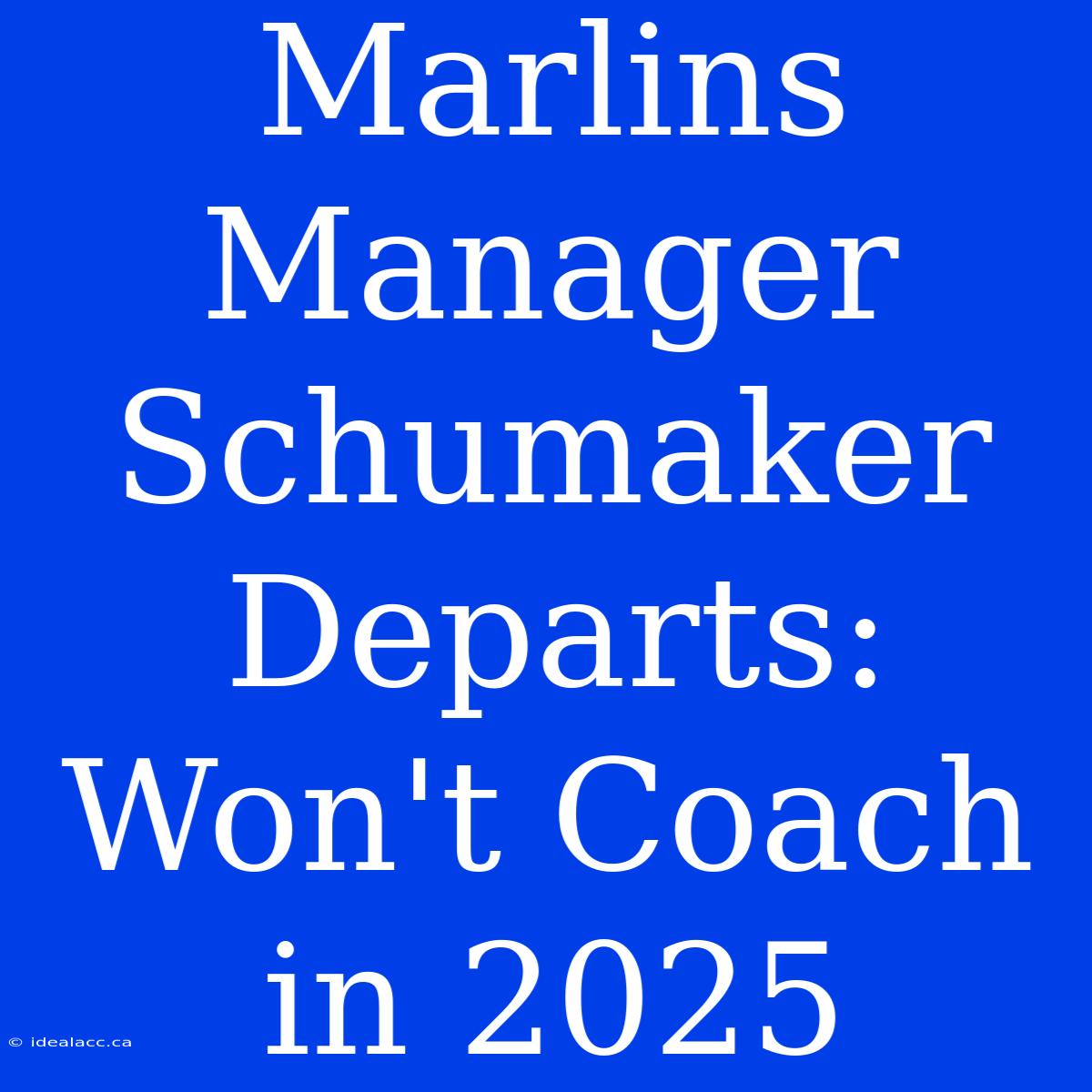 Marlins Manager Schumaker Departs: Won't Coach In 2025