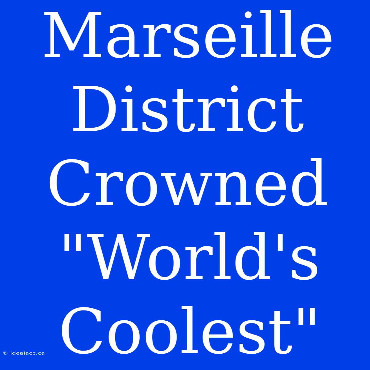 Marseille District Crowned 