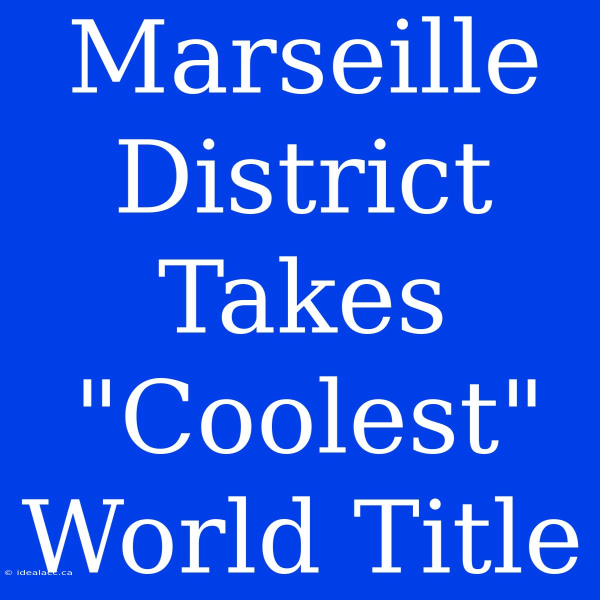 Marseille District Takes 