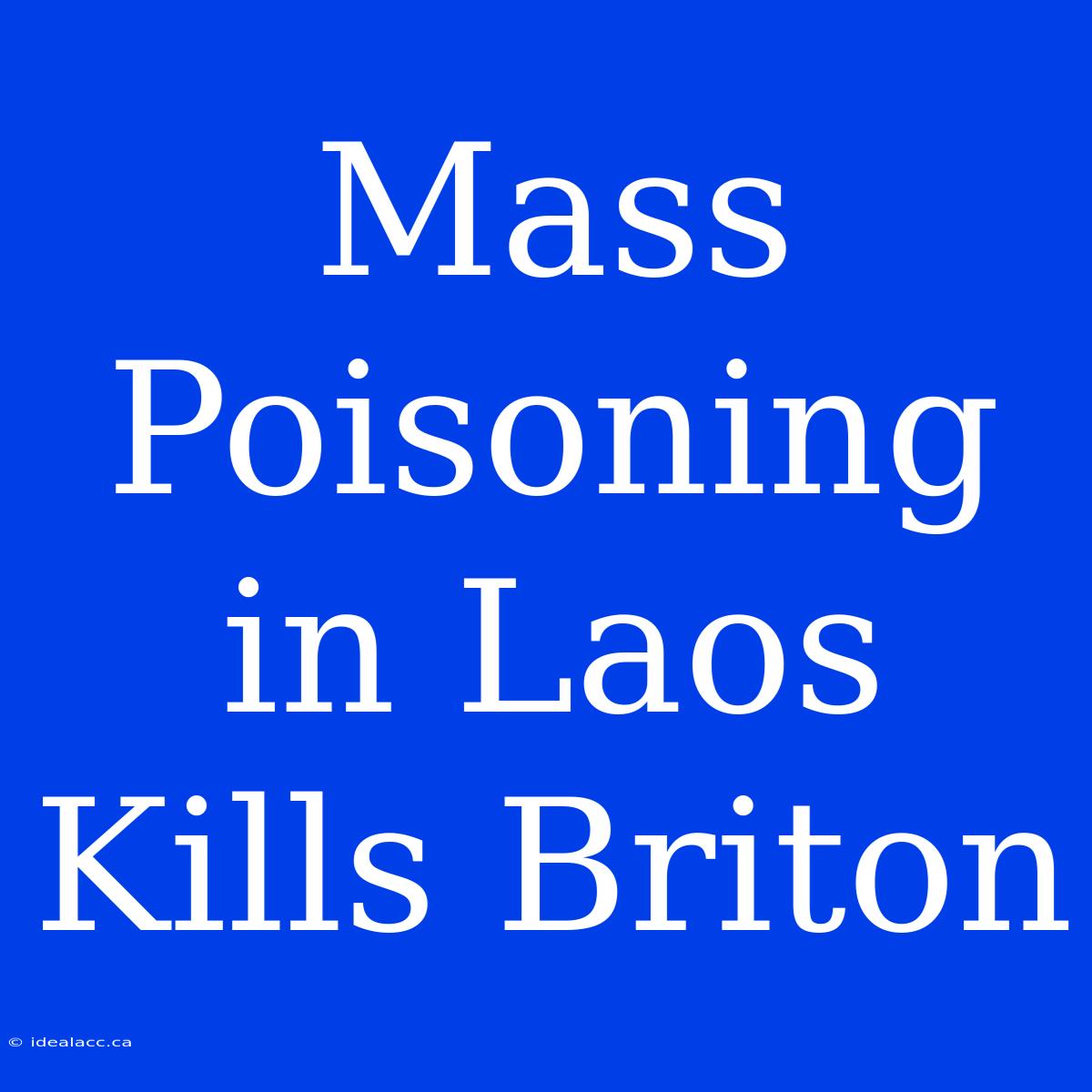 Mass Poisoning In Laos Kills Briton