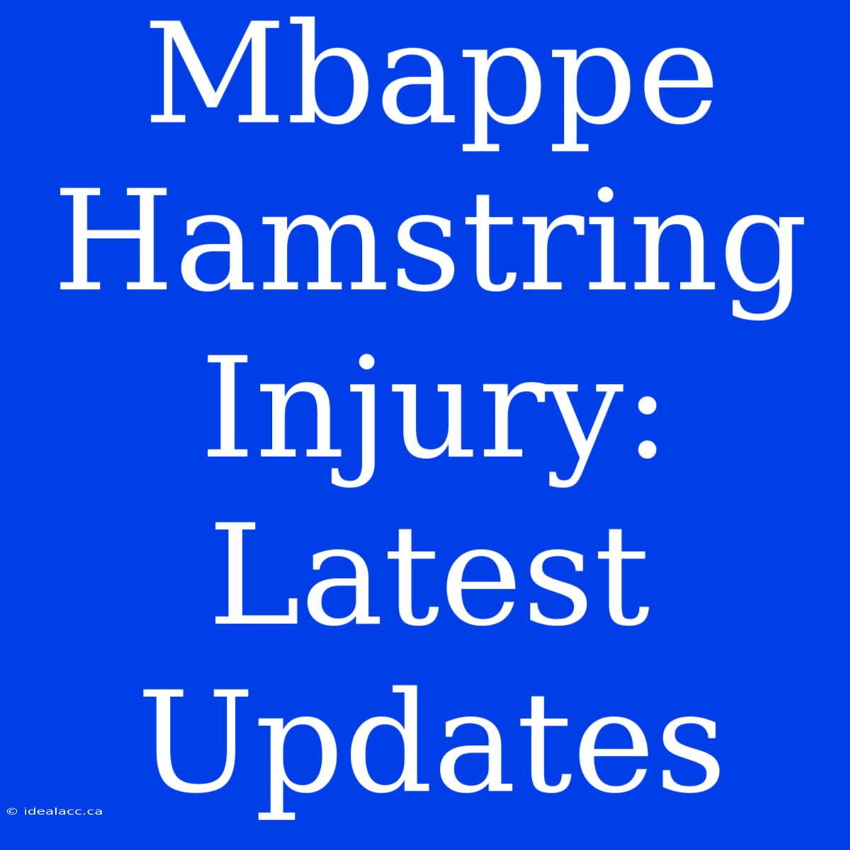 Mbappe Hamstring Injury: Latest Updates