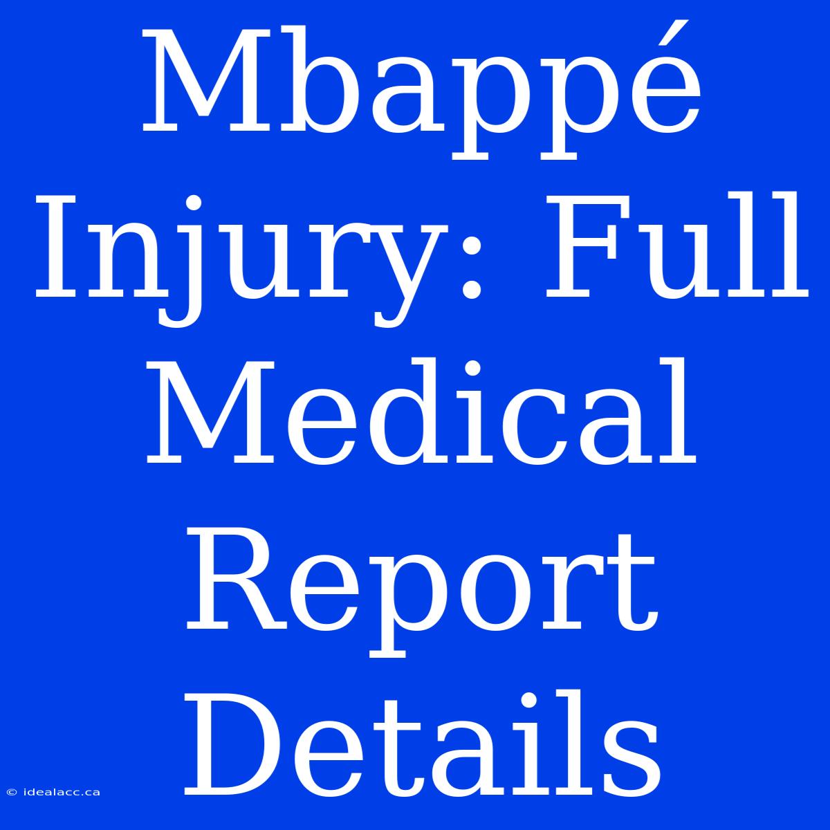 Mbappé Injury: Full Medical Report Details