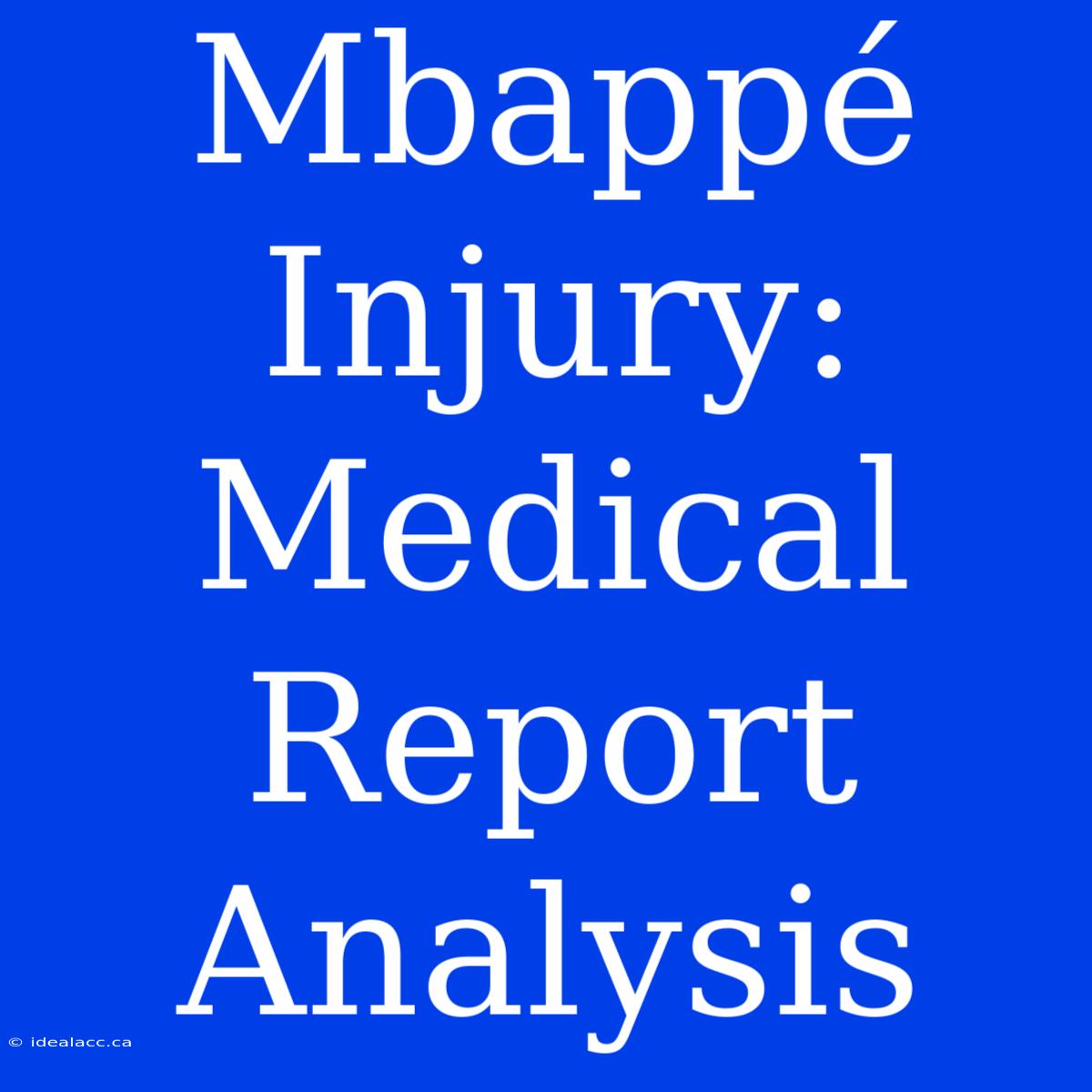 Mbappé Injury: Medical Report Analysis