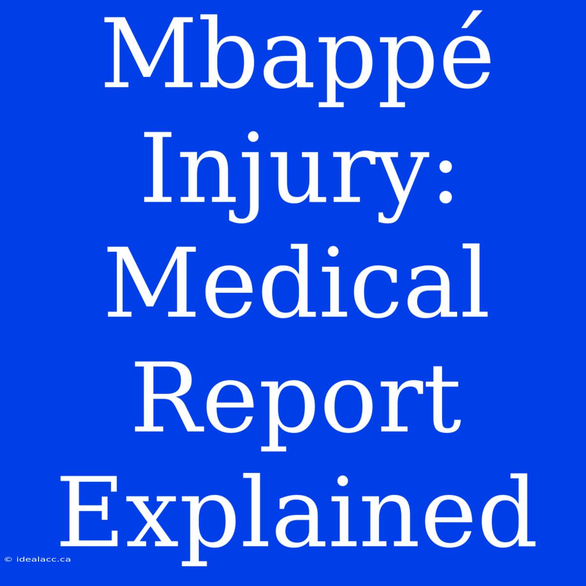 Mbappé Injury: Medical Report Explained 