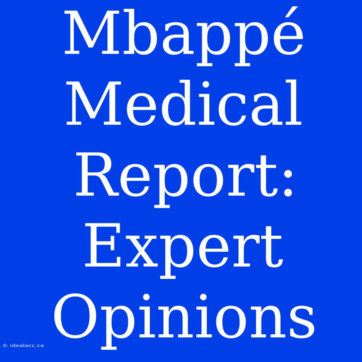 Mbappé Medical Report: Expert Opinions