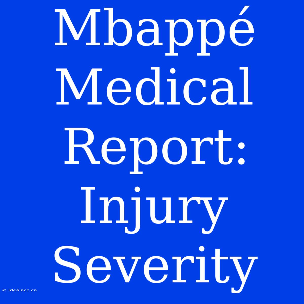 Mbappé Medical Report: Injury Severity