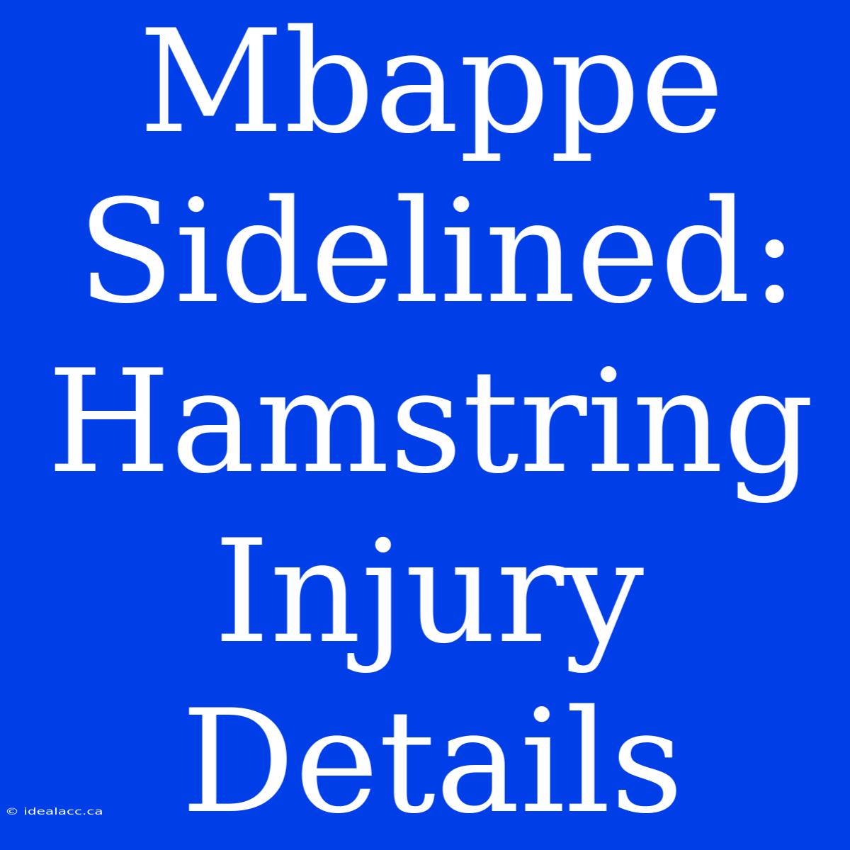 Mbappe Sidelined: Hamstring Injury Details