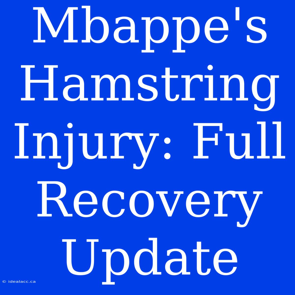 Mbappe's Hamstring Injury: Full Recovery Update