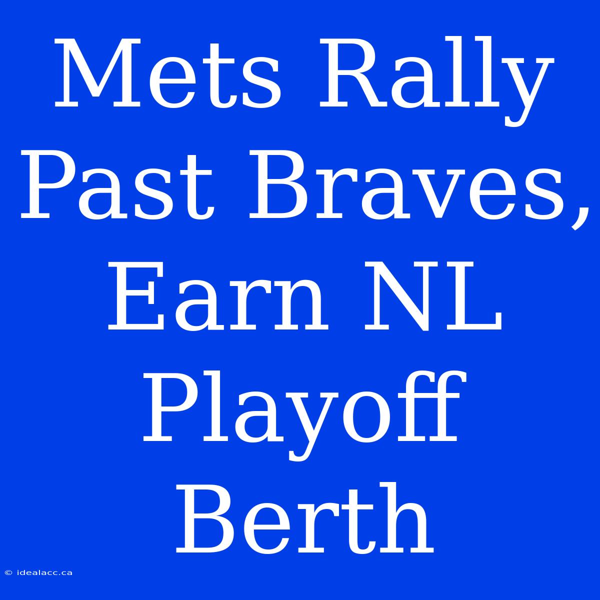 Mets Rally Past Braves, Earn NL Playoff Berth