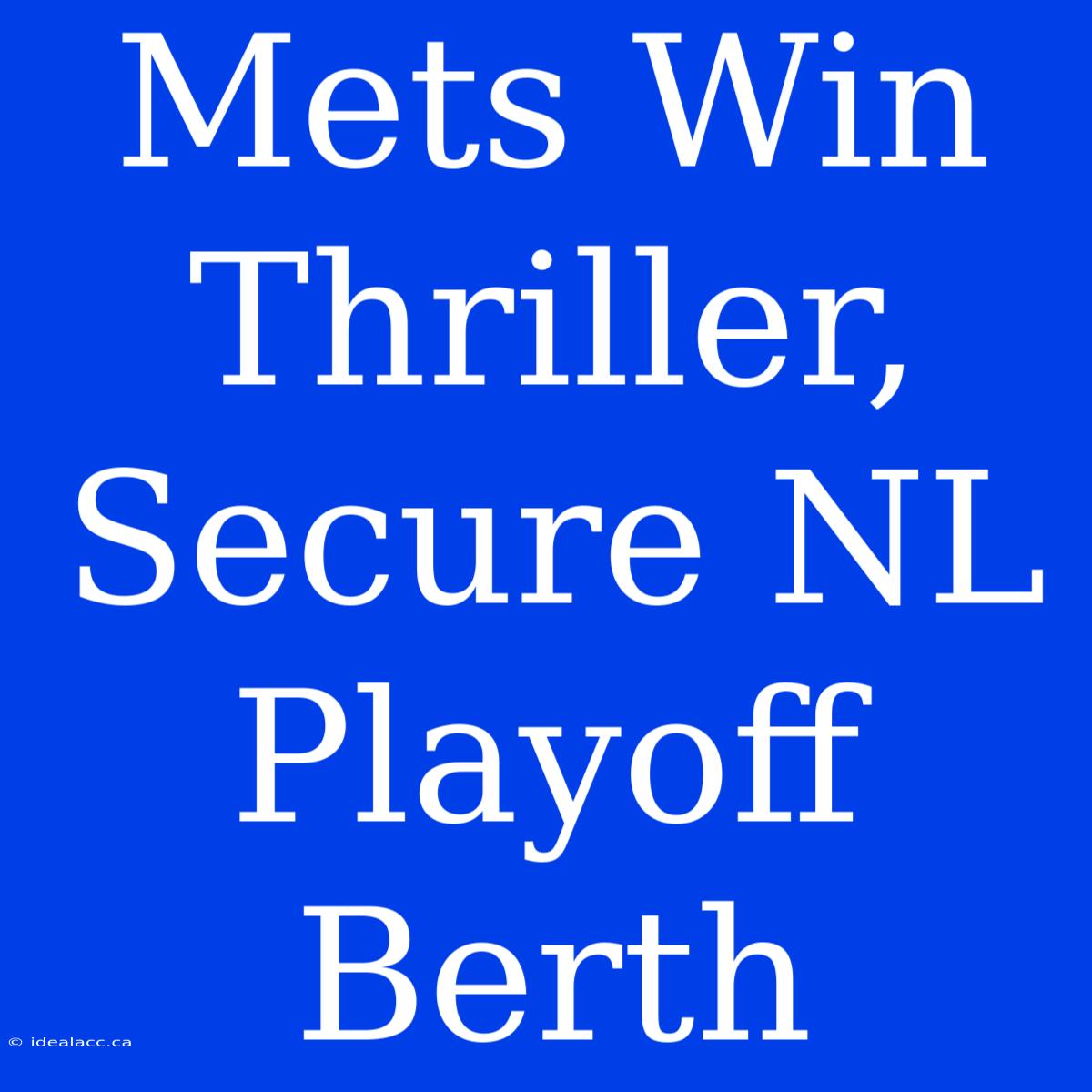 Mets Win Thriller, Secure NL Playoff Berth