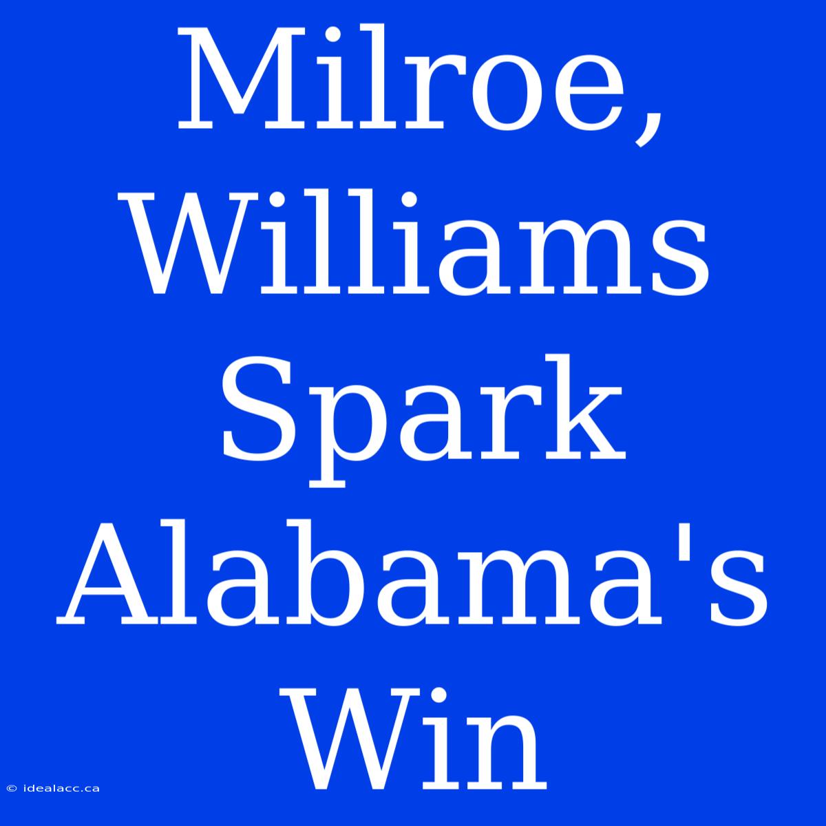 Milroe, Williams Spark Alabama's Win