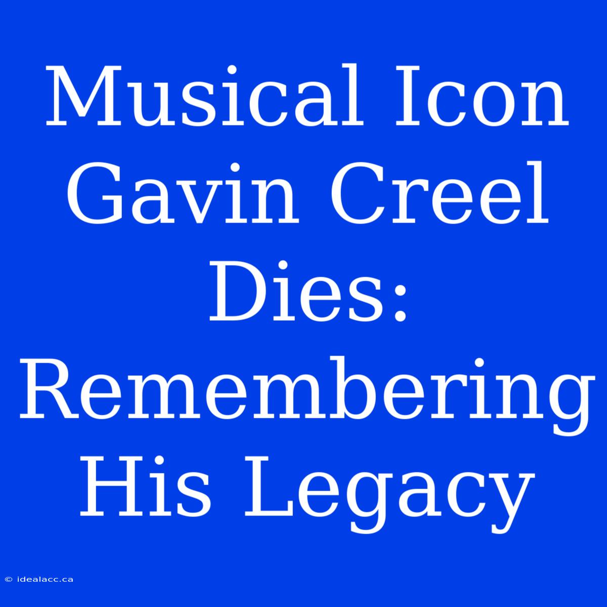 Musical Icon Gavin Creel Dies: Remembering His Legacy