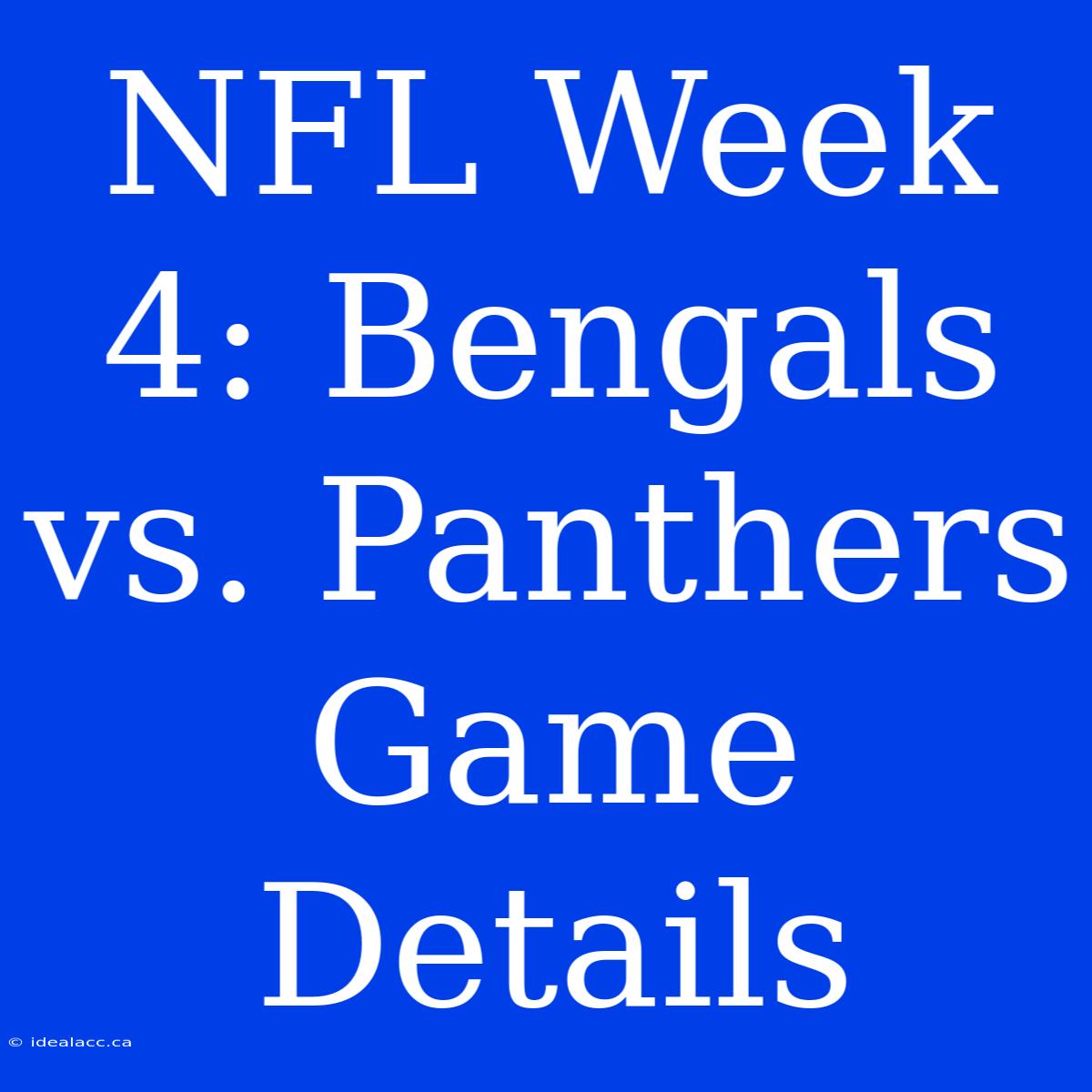 NFL Week 4: Bengals Vs. Panthers Game Details