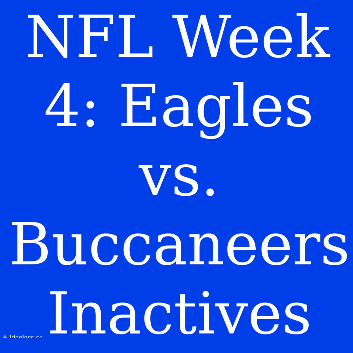 NFL Week 4: Eagles Vs. Buccaneers Inactives