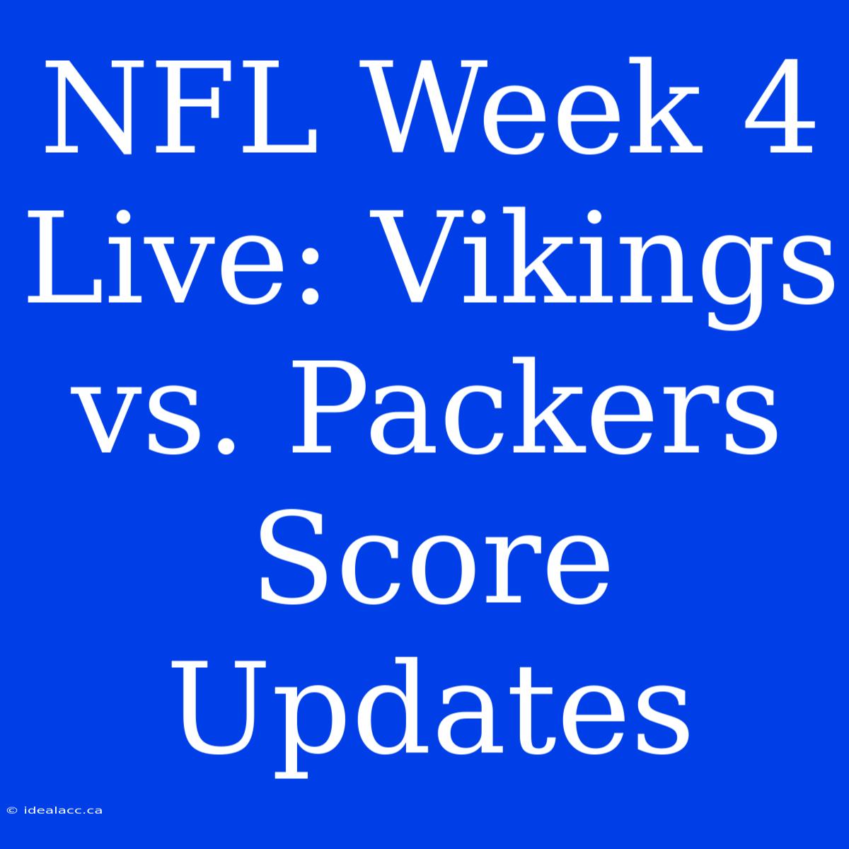 NFL Week 4 Live: Vikings Vs. Packers Score Updates