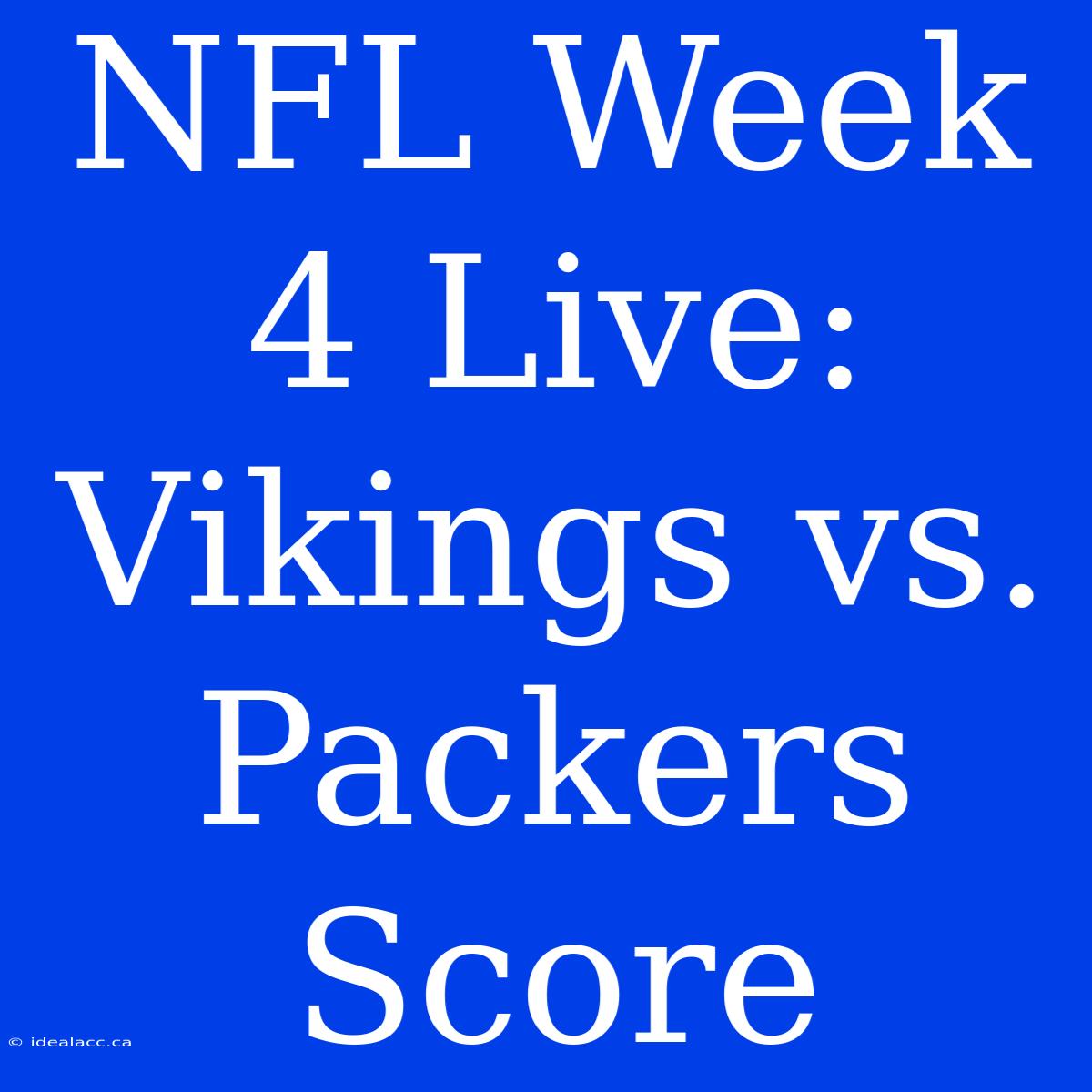 NFL Week 4 Live: Vikings Vs. Packers Score