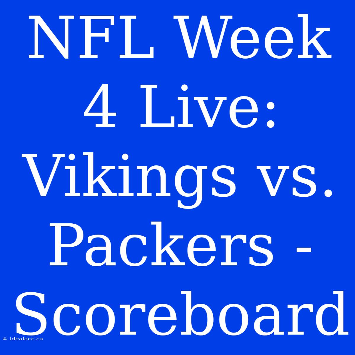 NFL Week 4 Live: Vikings Vs. Packers - Scoreboard