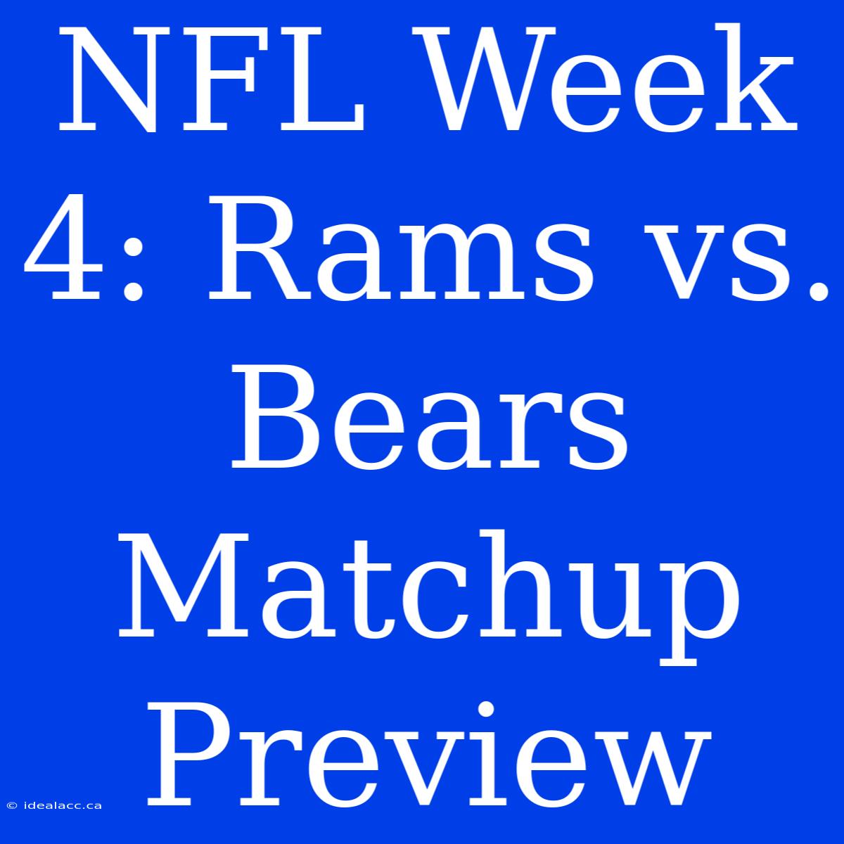 NFL Week 4: Rams Vs. Bears Matchup Preview 