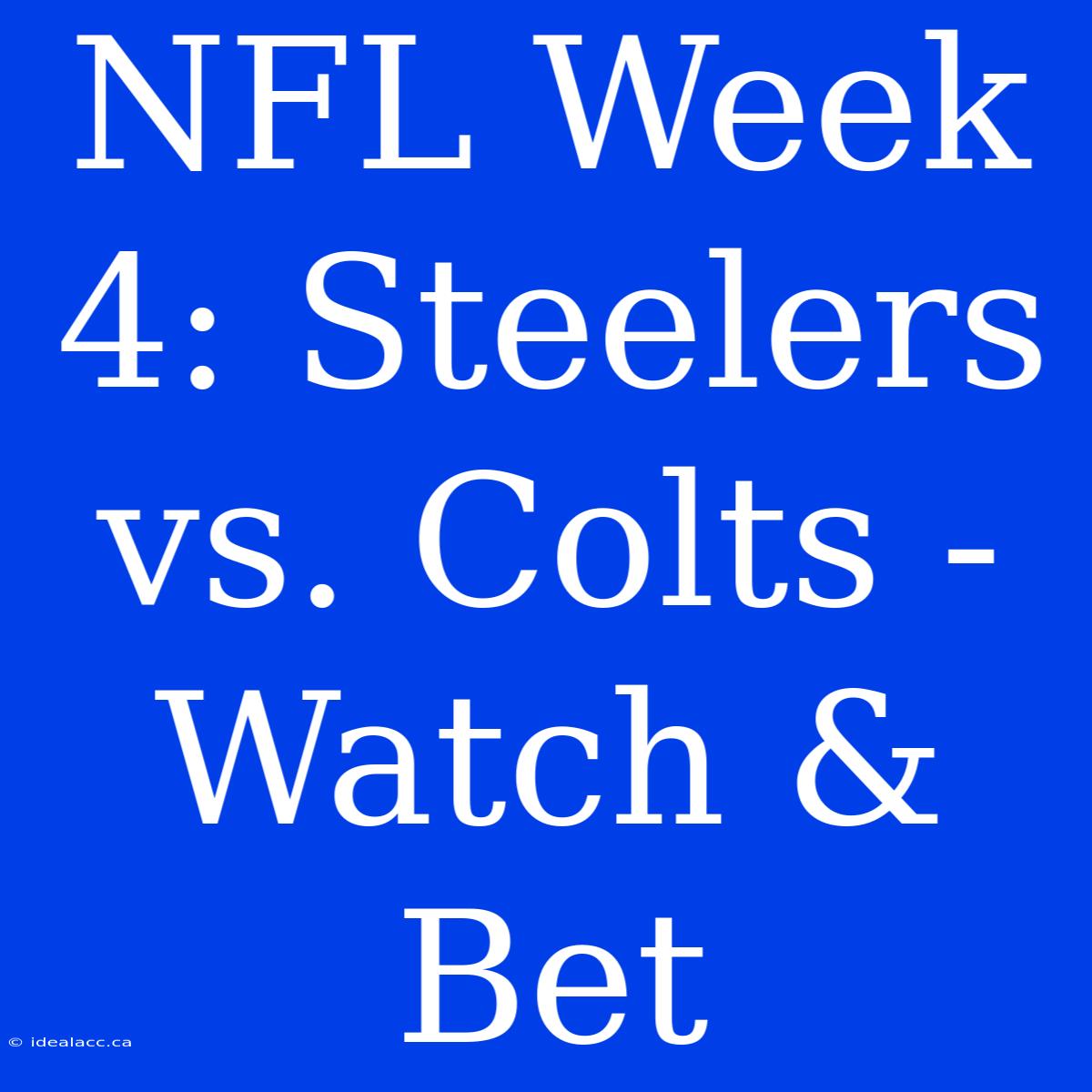 NFL Week 4: Steelers Vs. Colts - Watch & Bet