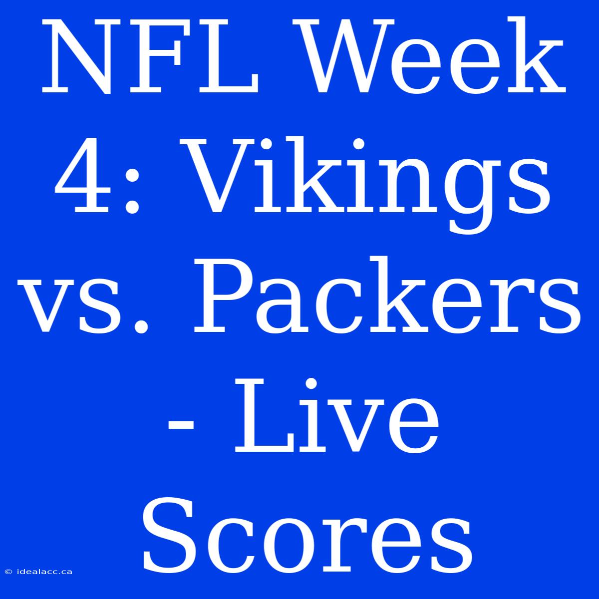 NFL Week 4: Vikings Vs. Packers - Live Scores