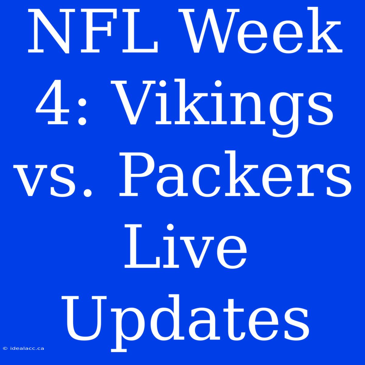 NFL Week 4: Vikings Vs. Packers Live Updates