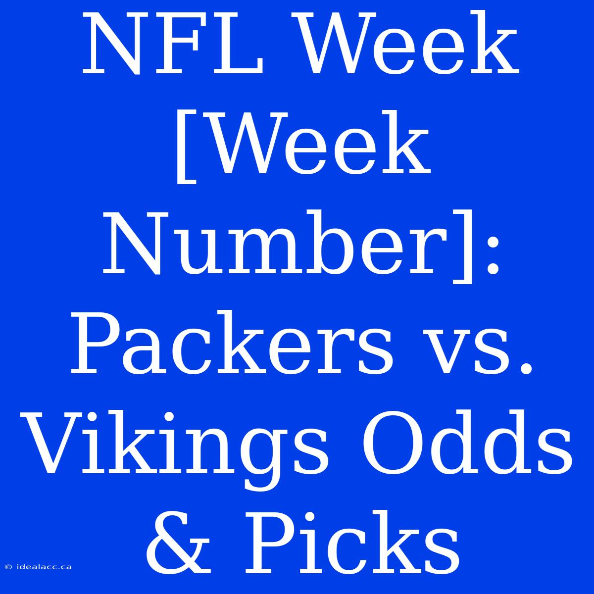 NFL Week [Week Number]: Packers Vs. Vikings Odds & Picks