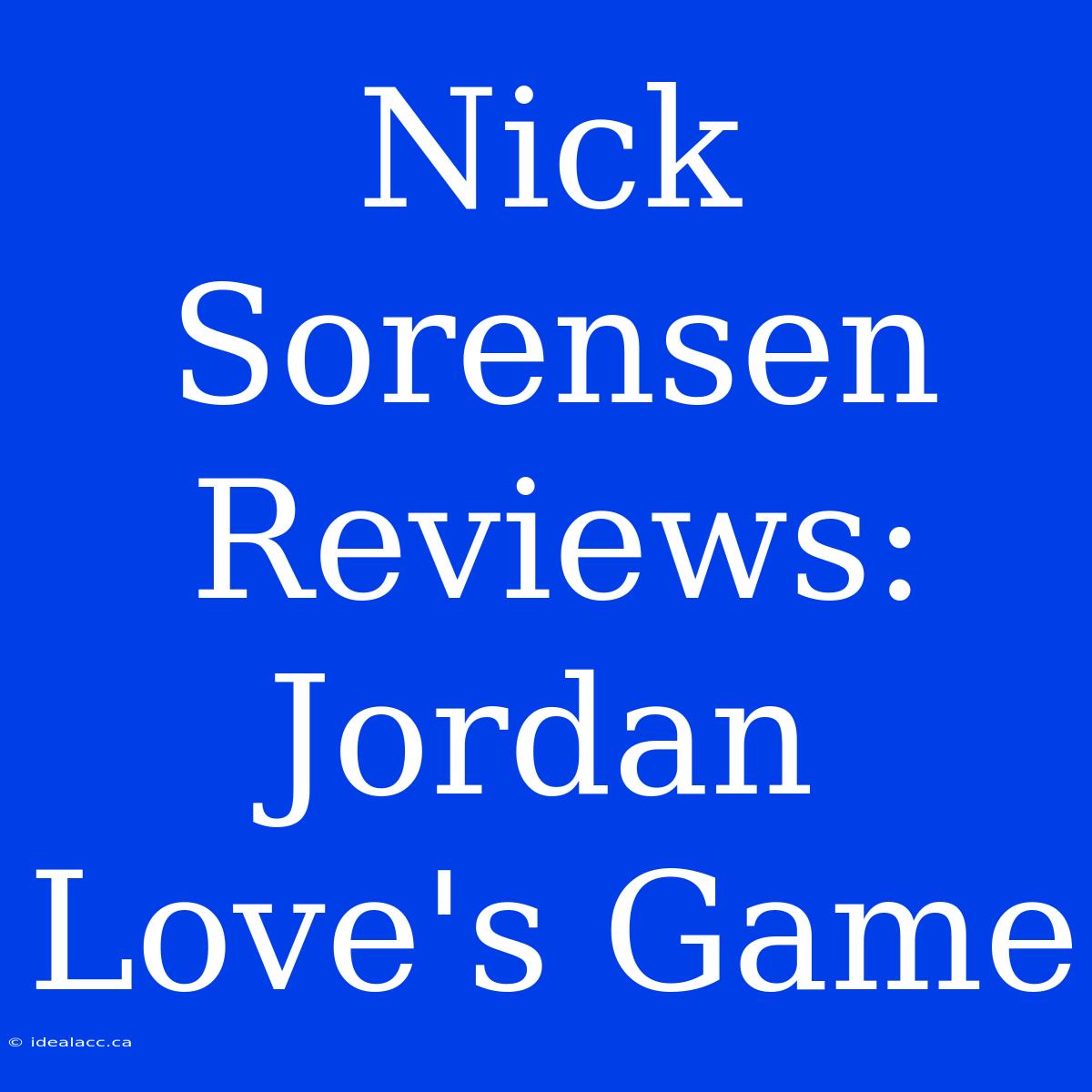 Nick Sorensen Reviews: Jordan Love's Game