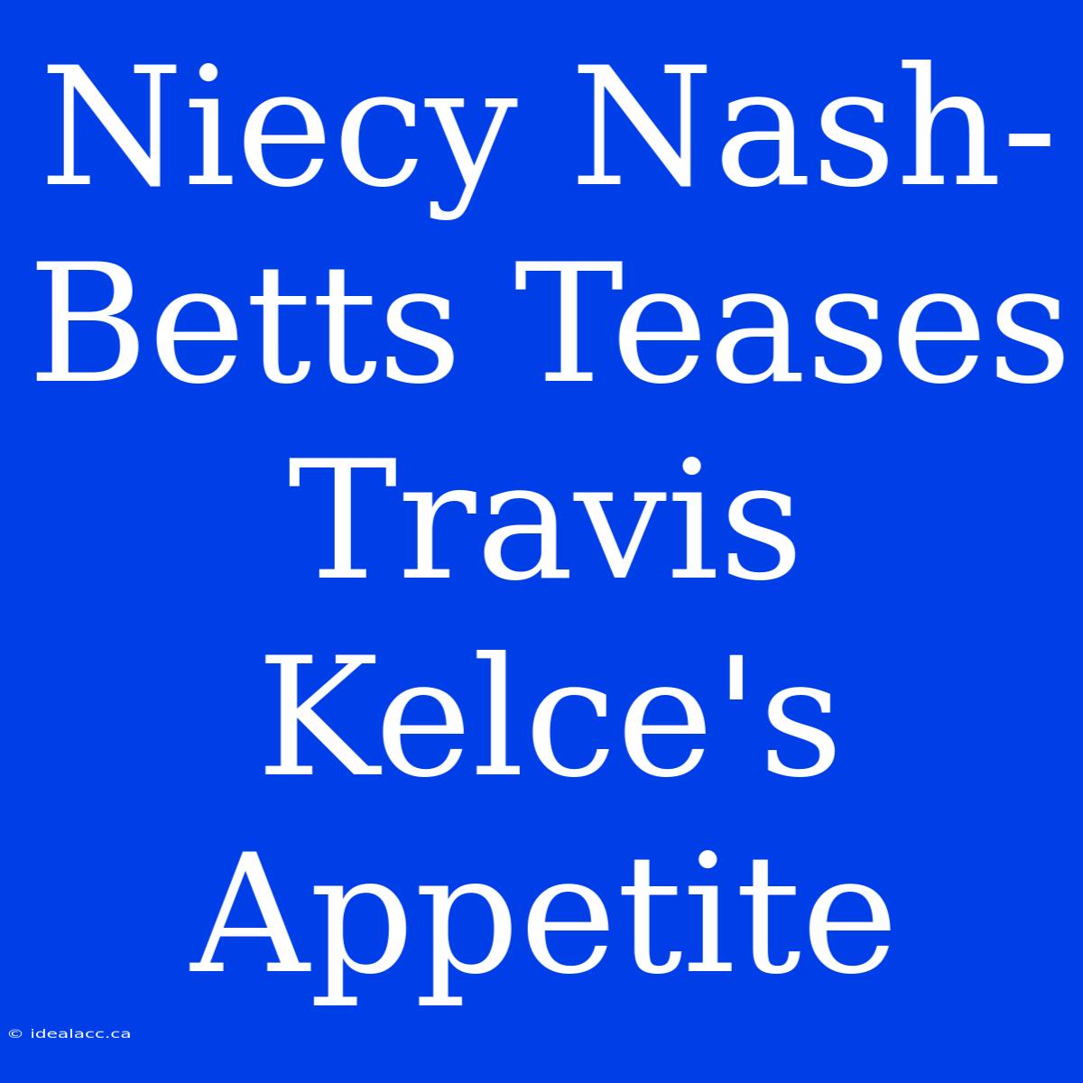 Niecy Nash-Betts Teases Travis Kelce's Appetite