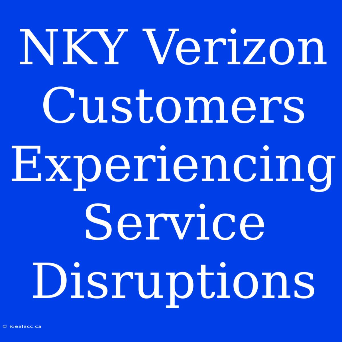 NKY Verizon Customers Experiencing Service Disruptions