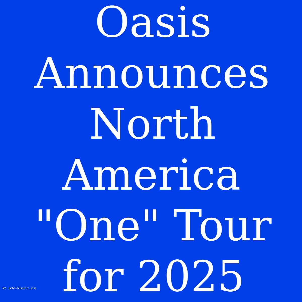 Oasis Announces North America 