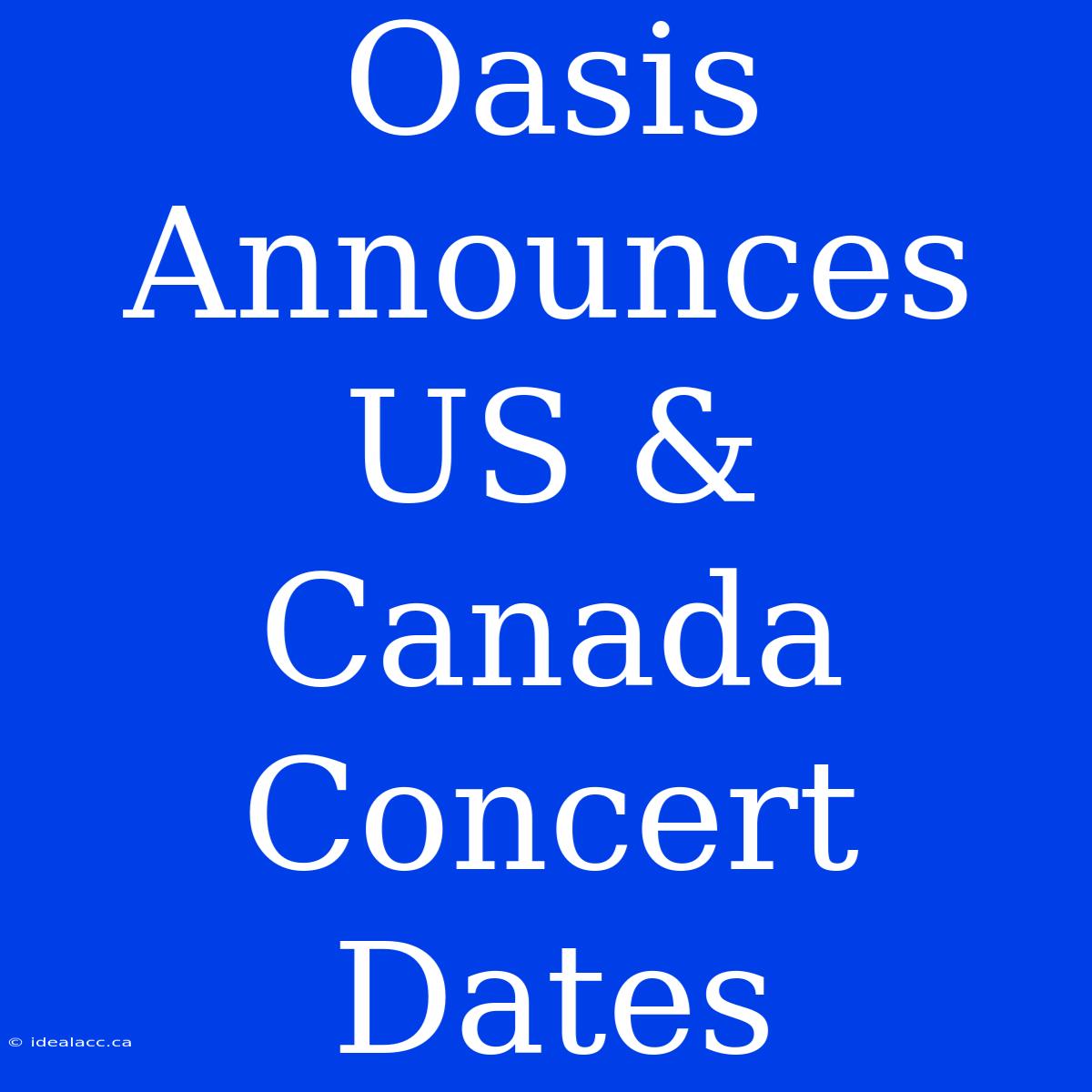 Oasis Announces US & Canada Concert Dates