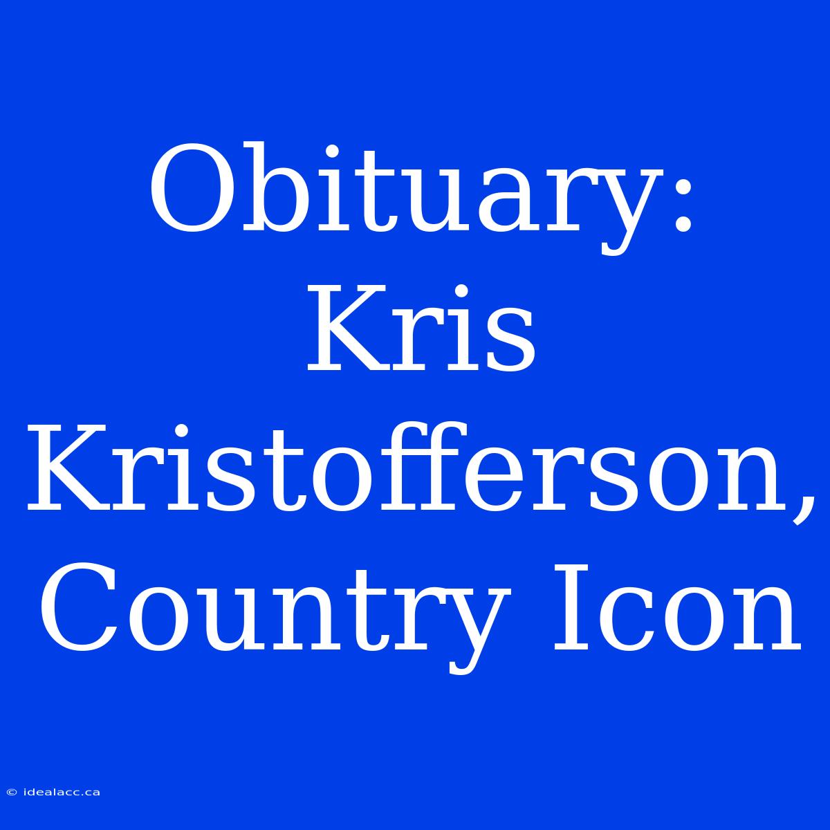 Obituary: Kris Kristofferson, Country Icon