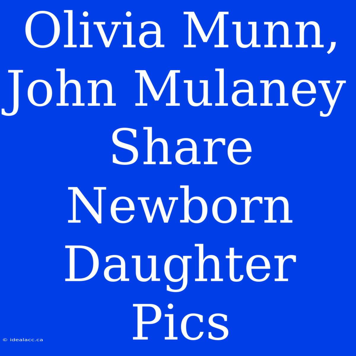 Olivia Munn, John Mulaney Share Newborn Daughter Pics