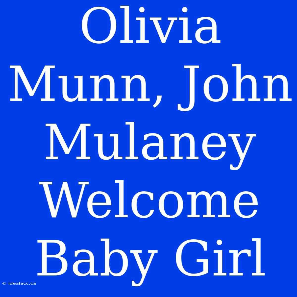 Olivia Munn, John Mulaney Welcome Baby Girl