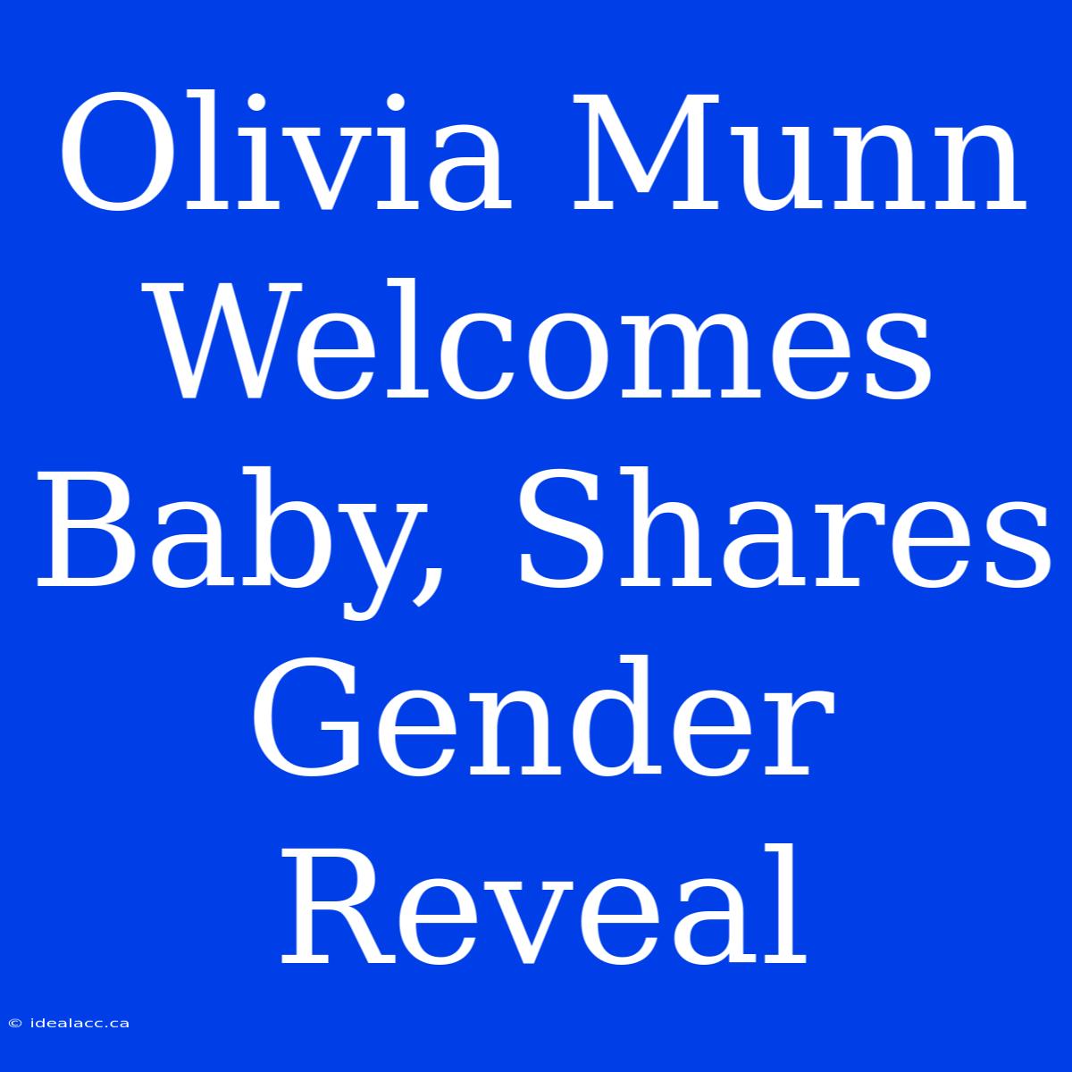 Olivia Munn Welcomes Baby, Shares Gender Reveal