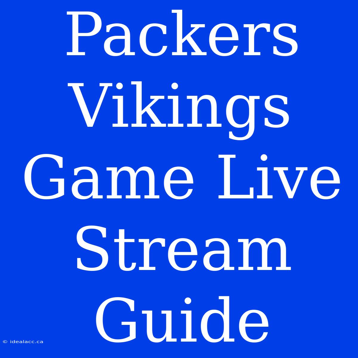 Packers Vikings Game Live Stream Guide